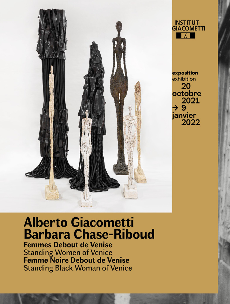 Fondation Giacometti -  Institut Giacometti, Paris. " ALBERTO GIACOMETTI / BARBARA CHASE-RIBOUD - FEMMES DEBOUT DE VENISE / STANDING WOMEN OF VENICE - FEMME NOIRE DEBOUT DE VENISE / STANDING BLACK WOMAN OF VENICE"