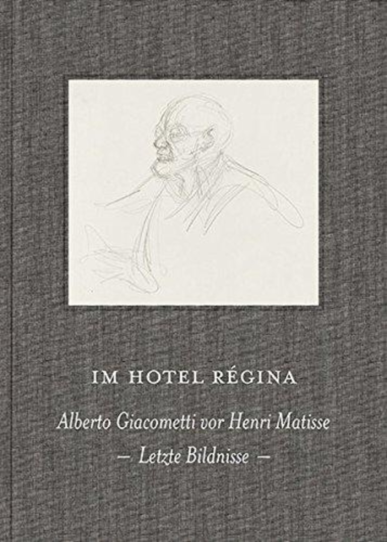Fondation Giacometti -  Im Hotel Régina: Alberto Giacometti vor Henri Matisse. Letzte Bildnisse