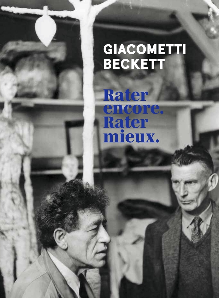 Fondation Giacometti -  Giacometti / Beckett - Rater encore. Rater mieux.