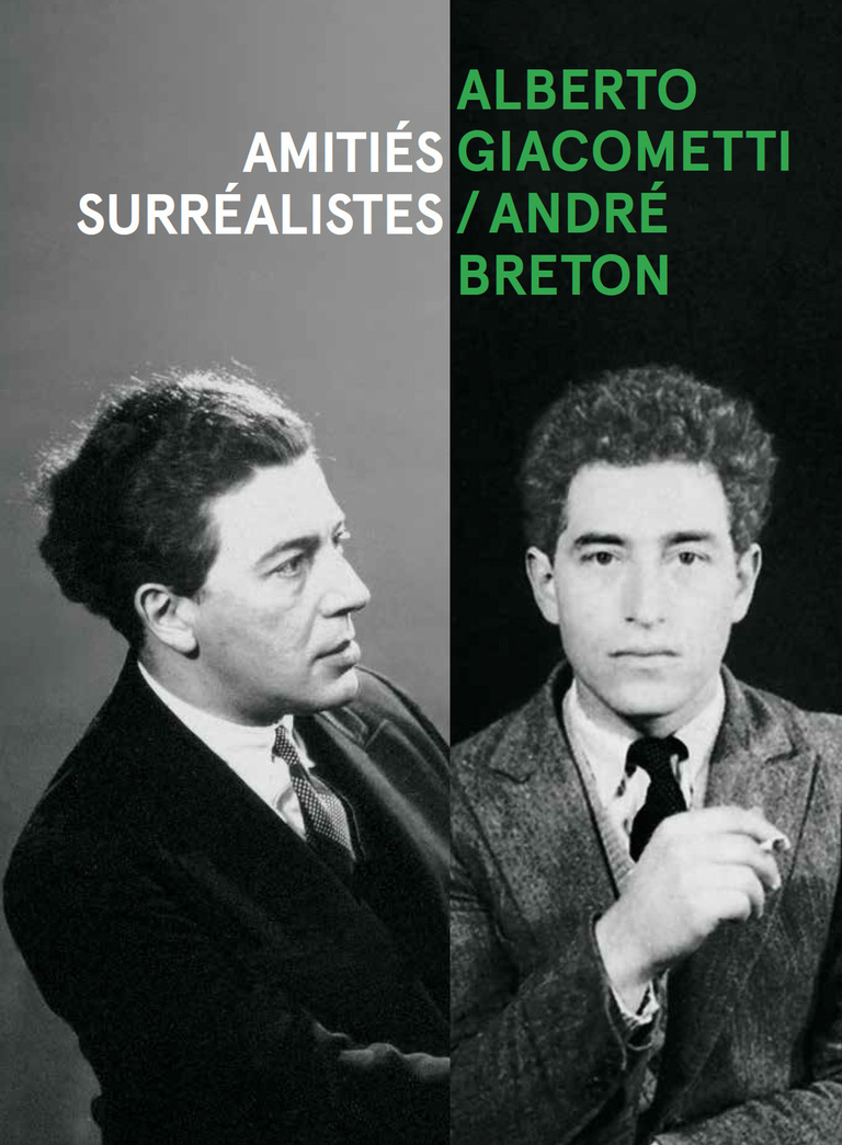 Fondation Giacometti -  Alberto Giacometti / André Breton. Surrealist friendships