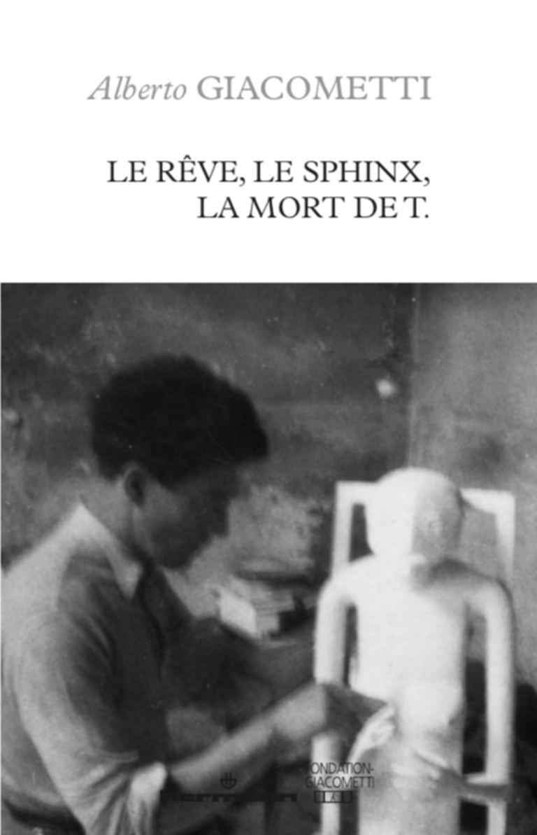 Fondation Giacometti -  Le Rêve, le Sphinx et la mort de T.